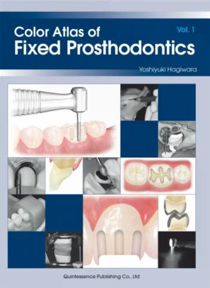 Color Atlas of Fixed Prosthodontics Volume 1